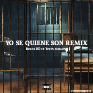 Young Millone Ft. Rochy RD – Yo Se Quiene Son (Remix)